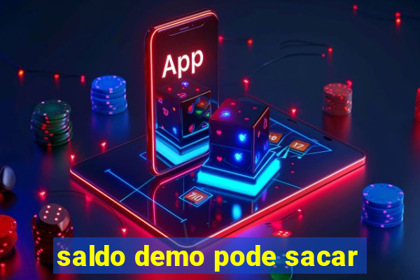 saldo demo pode sacar